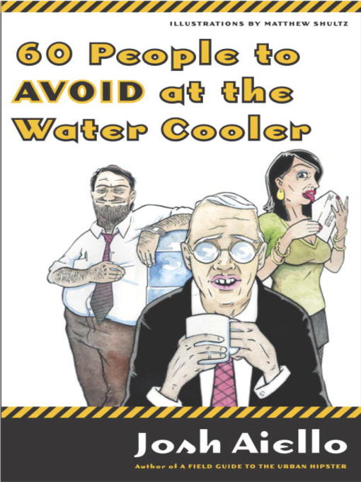 Title details for 60 People to Avoid at the Water Cooler by Josh Aiello - Wait list